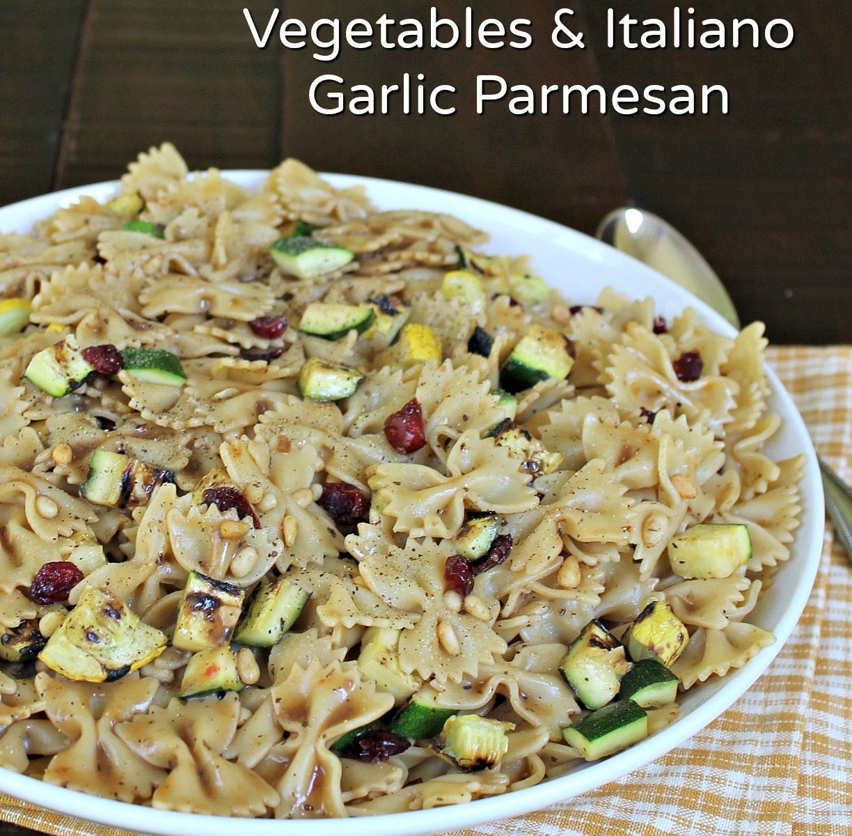 Pasta Salad with Grilled Vegetables & Italiano Garlic Parmesan  – Quick, Delicious & Super Economical!